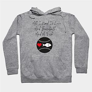 Cute valentine day - All I Need Is Love And Baseball And A Fish: funny quotes for lovely people, For baseball lover, romantic phrase, romantic quote, husband, wife, girlfriend, lovely Christmas  Hoodie TP1501