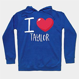 I Love Taylor  Hoodie TP1501