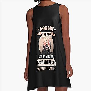  CYNDI LAUPER FAN YOU'RE PRETTY DAMN CLOSE A-Line Dress