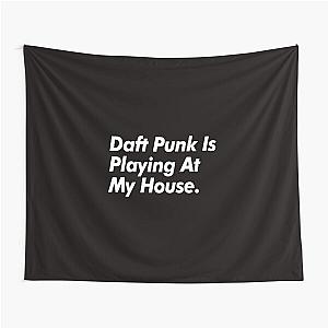 Daft Punk Is Playing At My House Tapestry