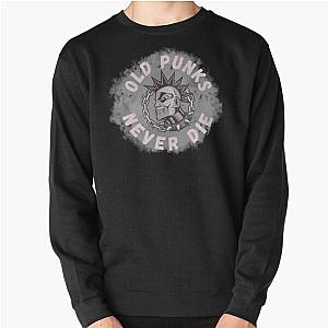 Old Punks Never Die T-Shirt Cool Design Tee Pullover Sweatshirt