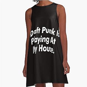 Daft Punk Is Playing At My House A-Line Dress