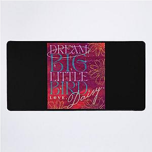 Dream Big Little Bird Love Daisy Jones and The Six Merch Desk Mat