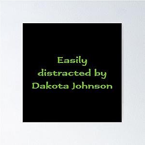 Easily distracted by Dakota Johnson (v2) Poster