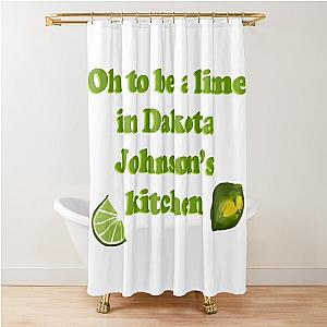 Oh to be a lime in Dakota Johnson’s kitchen Shower Curtain