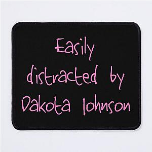 Easily distracted by Dakota Johnson Mouse Pad