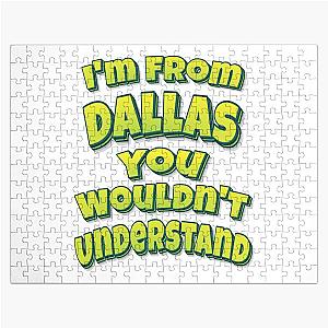 I'm From Dallas You Wouldn't Understand