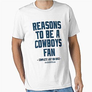 No Reasons To Be a Dallas Cowboys Fan, Funny Gag Gift Essential T-Shirt
