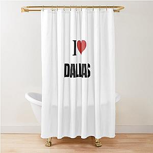 I Love Dallas USA Shower Curtain