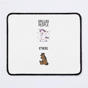Dallas People vs Others Mouse Pad