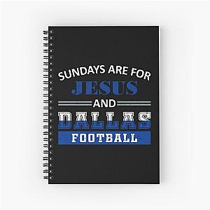 Sundays Are for Jesus and Dallas Football Spiral Notebook