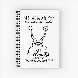 Daniel Johnston Hi How are You Spiral Notebook