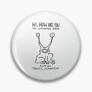 Daniel Johnston Hi How Are you Pin