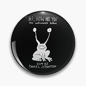 Hi How Are You- Daniel Johnston Pin