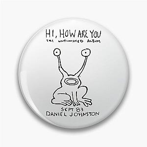 Daniel Johnston Hi How are You Pin