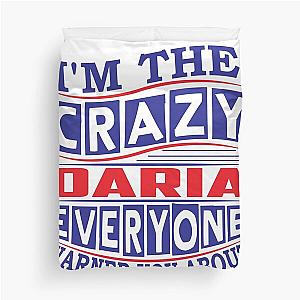 DARIA Name. I'm The Crazy DARIA Everyone Warned You About Duvet Cover