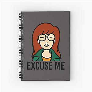 Excuse Me Daria    Spiral Notebook