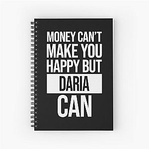 Daria Name -  Money Can't Make You Happy But Daria Can Gift For Daria Spiral Notebook