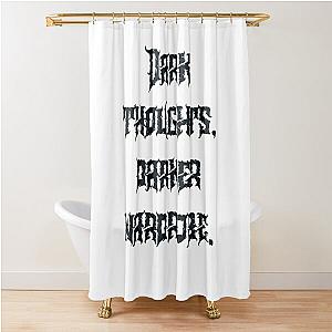 Dark Thoughts, Darker Wardrobe. Black Ink Edition Shower Curtain