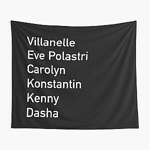 Eve Polastri Villanelle Carolyn Konstantin Kenny Dasha Tapestry