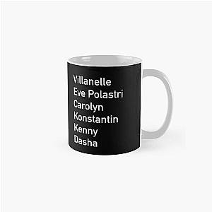 Eve Polastri Villanelle Carolyn Konstantin Kenny Dasha Classic Mug