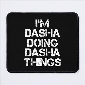 Dasha Name T Shirt - Doing Dasha Things Name Gift Item Tee Mouse Pad