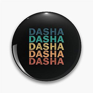 Dasha Name - Dasha Vintage Retro Proud Name Pin