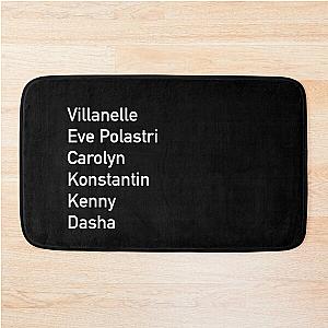 Eve Polastri Villanelle Carolyn Konstantin Kenny Dasha Bath Mat