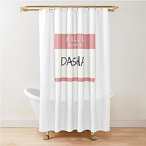 Hello my name is Dasha Shower Curtain