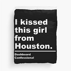 I kissed this girl from houston dashboard confessional Duvet Cover