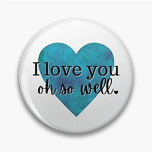I Love You Oh So Well - DMB Fan Gift  - Fun Dave Matthews  Pin
