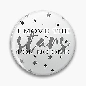 I Move the Stars For No One David Bowie Quote Pin