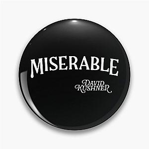 David Kushner Merch Miserable Pin