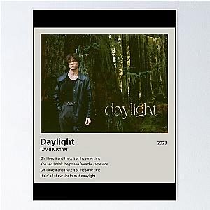 Daylight - David Kushner Poster