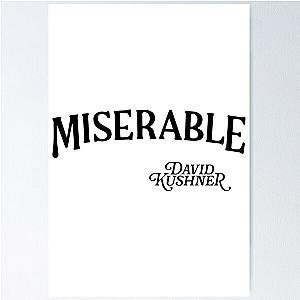 David Kushner Merch Miserable Poster