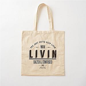 Dazed and Confused Wooderson LIVIN Movie Quote   Cotton Tote Bag