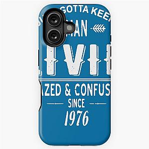 Keep Livin Dazed and Confused t shirt alignment tool, t shirt bundle, shirts for mom iPhone Tough Case