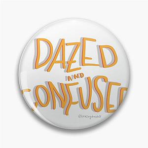 Dazed And Confused Sticker  Pin