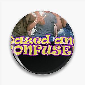 Dazed and Confused alright funny Design Halloween Christmas Pin