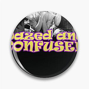 Drug Dazed and Confused alright Design Halloween Christmas Pin