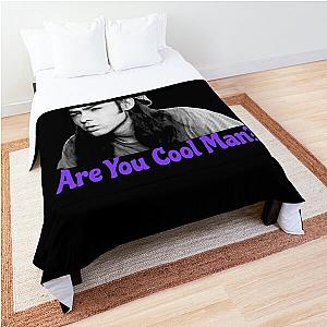 Are You Cool Man Dazed and Confused Cult Movie Comforter