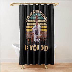 If you did Dazed and confused he was in a cult and the cult was into aliens Shower Curtain