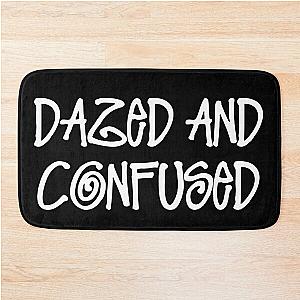 Dazed and Confused sticker Bath Mat