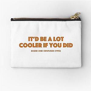 Dazed and Confused (1993) Cooler Movie Quote Zipper Pouch