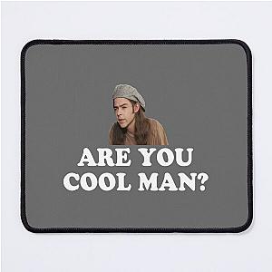 Are You Cool Man Dazed And Confused Quote Mouse Pad