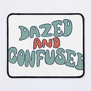 Dazed and Confused Mouse Pad