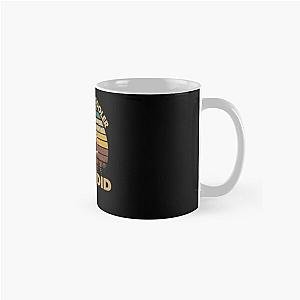 If you did Dazed and confused he was in a cult and the cult was into aliens Classic Mug