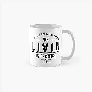 Dazed and Confused Wooderson LIVIN Movie Quote   Classic Mug