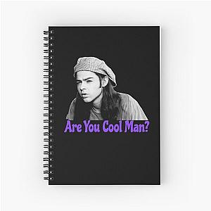 Are You Cool Man? Slater TShirt Dazed And Confused Spiral Notebook