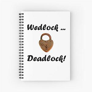 Wedlock, Deadlock, humor with padlock! Spiral Notebook